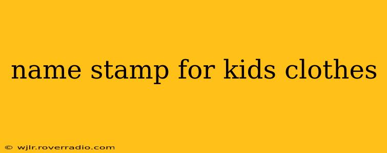 name stamp for kids clothes