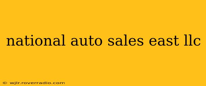 national auto sales east llc