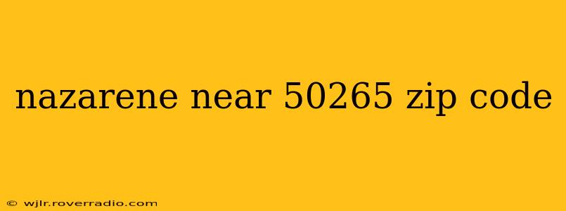 nazarene near 50265 zip code