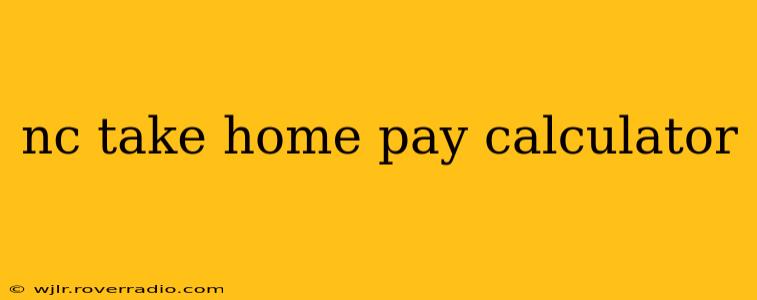 nc take home pay calculator