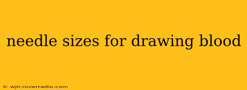 needle sizes for drawing blood