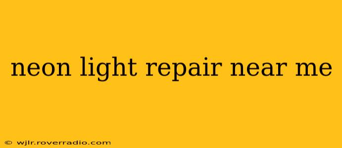 neon light repair near me
