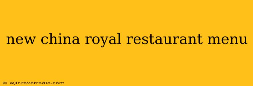 new china royal restaurant menu