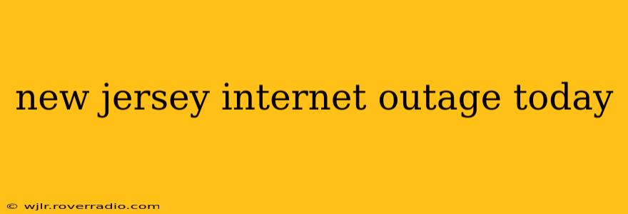 new jersey internet outage today