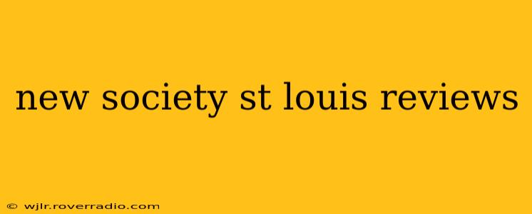 new society st louis reviews