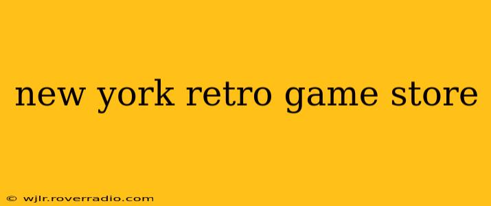 new york retro game store