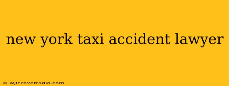 new york taxi accident lawyer