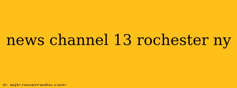news channel 13 rochester ny