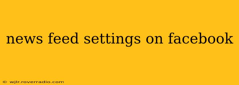 news feed settings on facebook