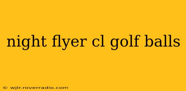 night flyer cl golf balls