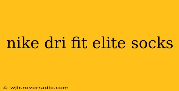 nike dri fit elite socks