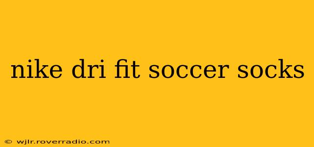 nike dri fit soccer socks