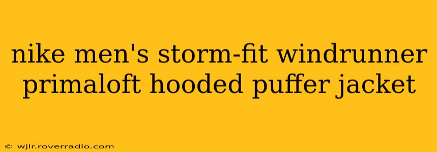 nike men's storm-fit windrunner primaloft hooded puffer jacket