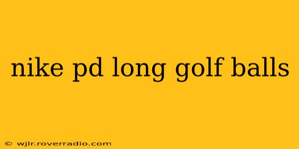 nike pd long golf balls