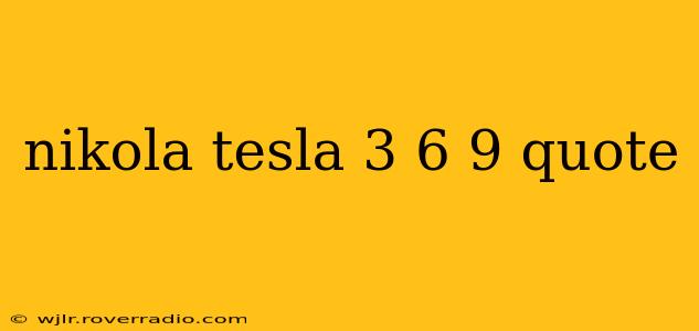 nikola tesla 3 6 9 quote