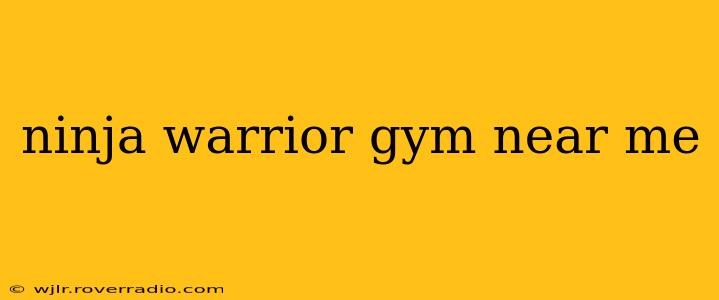 ninja warrior gym near me