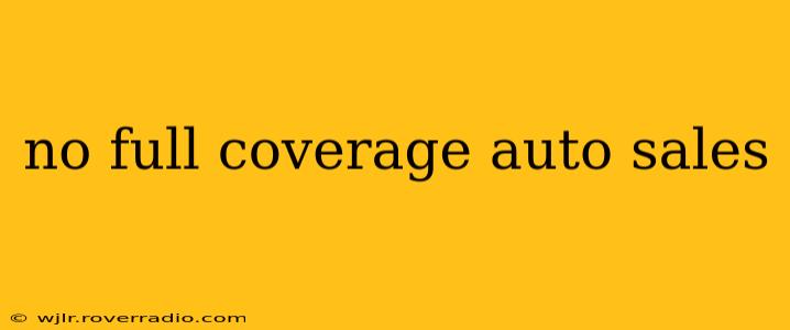 no full coverage auto sales