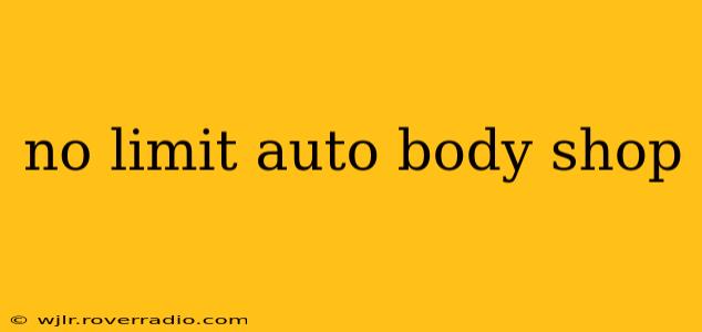 no limit auto body shop