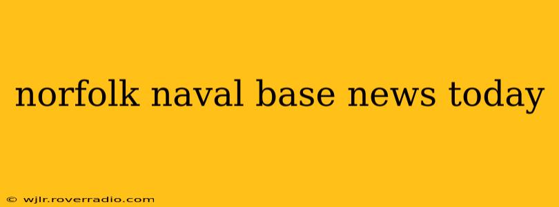norfolk naval base news today