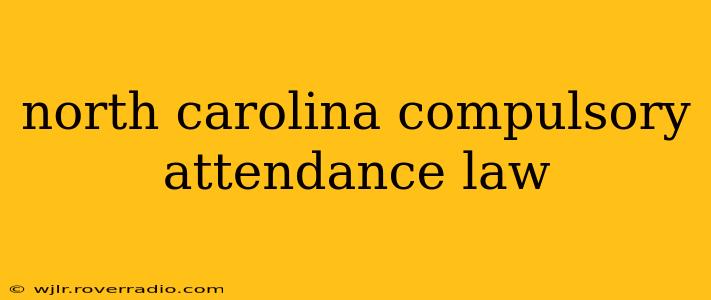 north carolina compulsory attendance law