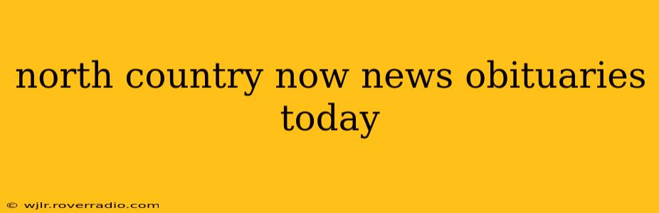 north country now news obituaries today