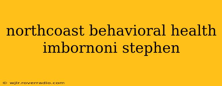 northcoast behavioral health imbornoni stephen