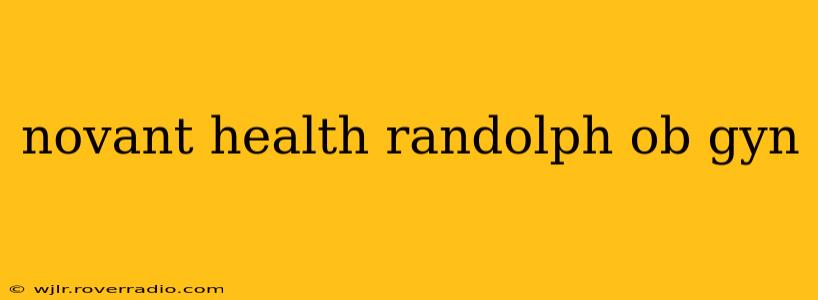 novant health randolph ob gyn