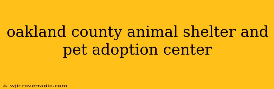 oakland county animal shelter and pet adoption center