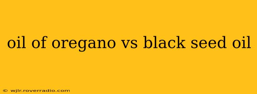 oil of oregano vs black seed oil