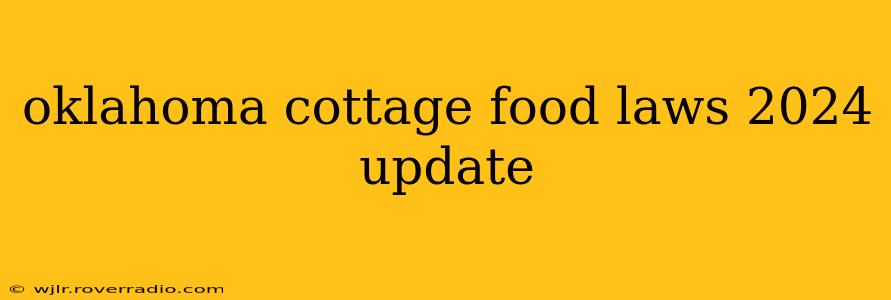 oklahoma cottage food laws 2024 update