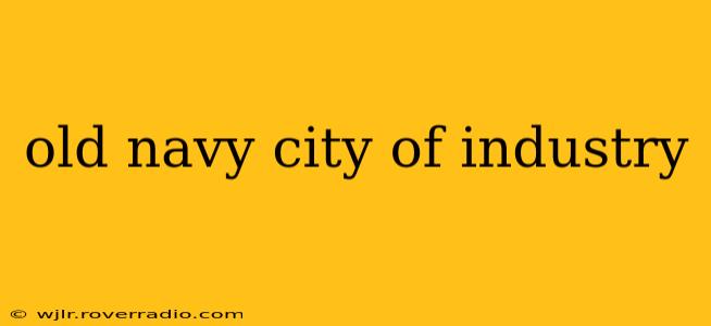old navy city of industry