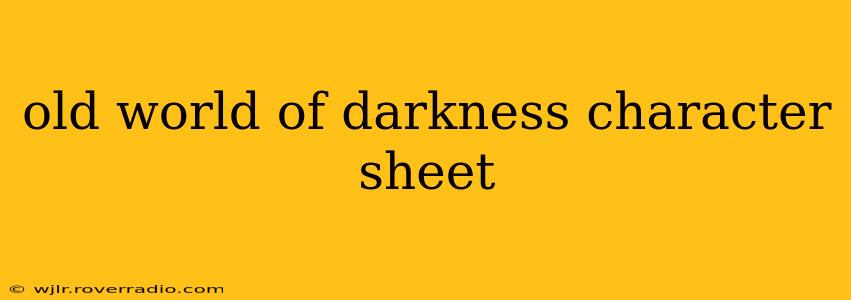 old world of darkness character sheet