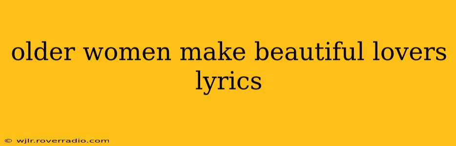 older women make beautiful lovers lyrics