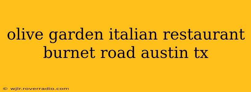 olive garden italian restaurant burnet road austin tx