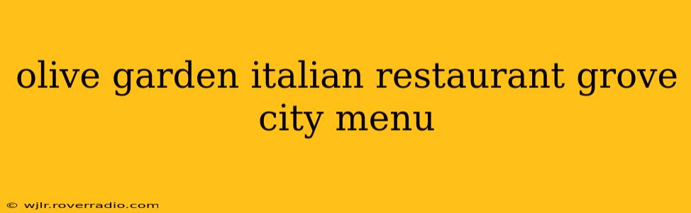 olive garden italian restaurant grove city menu