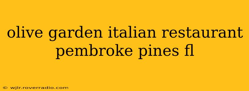 olive garden italian restaurant pembroke pines fl