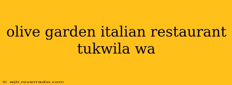 olive garden italian restaurant tukwila wa