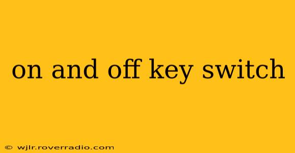 on and off key switch