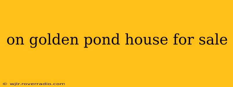 on golden pond house for sale