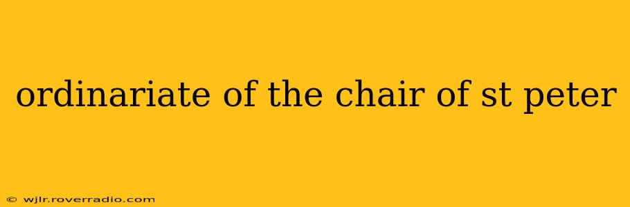 ordinariate of the chair of st peter