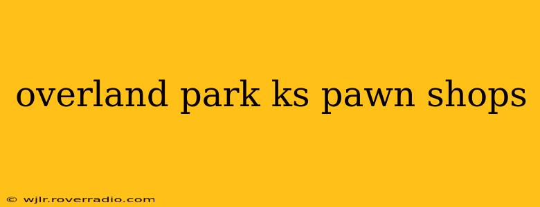 overland park ks pawn shops