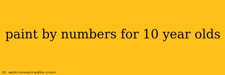 paint by numbers for 10 year olds