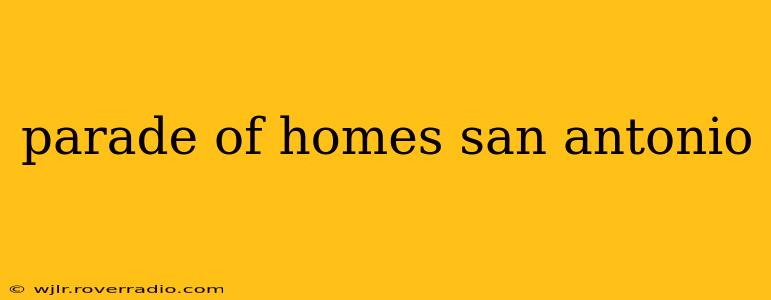 parade of homes san antonio