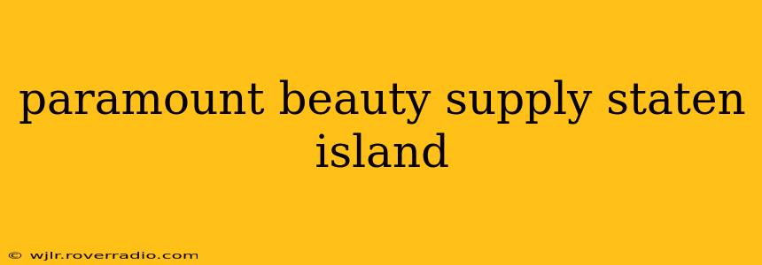 paramount beauty supply staten island