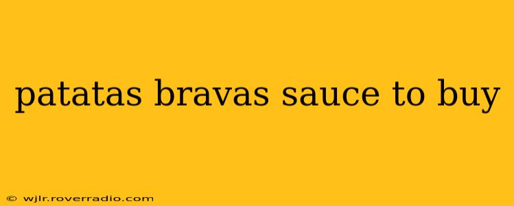 patatas bravas sauce to buy