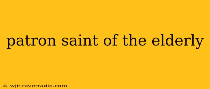 patron saint of the elderly