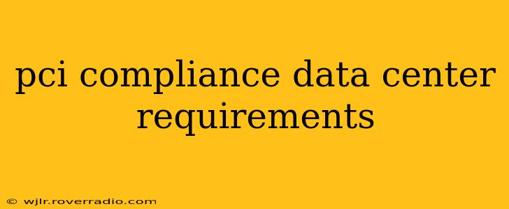 pci compliance data center requirements