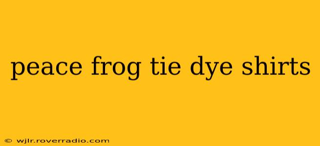 peace frog tie dye shirts