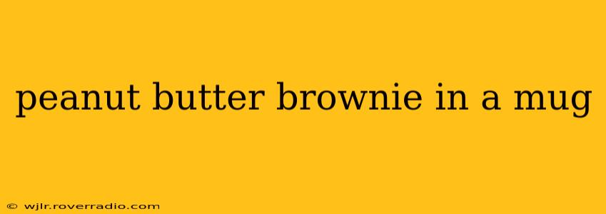 peanut butter brownie in a mug