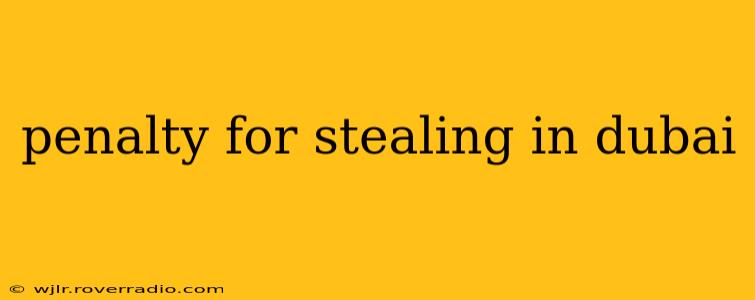 penalty for stealing in dubai